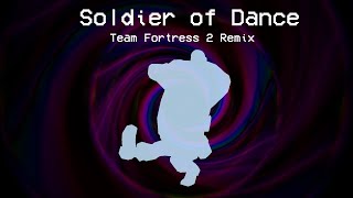 Soldier of Dance Kazotsky Kick  Team Fortress 2 Remix [upl. by Elleirua]