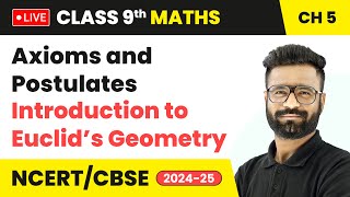 Axioms and Postulates  Introduction to Euclid’s Geometry  Class 9 Maths Chapter 5  CBSE live [upl. by Ecyal]