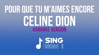 CELINE DION  POUR QUE TU MAIMES ENCORE  KARAOKE VERSION [upl. by Richlad]