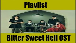 Playlist Bitter Sweet Hell OST [upl. by Eimmij]