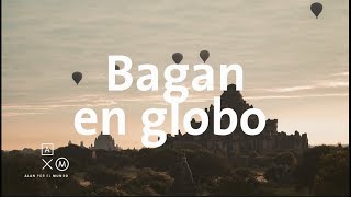 Bagan Myanmar en 4K IMPRESIONANTE  Alan por el mundo Myanmar 8 [upl. by Giordano]