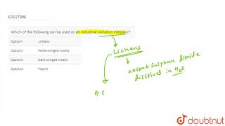 Which of the following can be used as an industrial pollution indicator [upl. by Elleron]