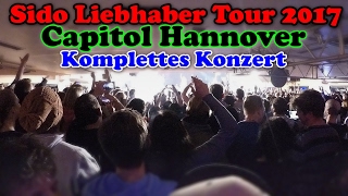 SIDO LIEBHABER TOUR  GANZES KONZERT  CAPITOL HANNOVER 2017 capitol hannover sido konzert [upl. by Bhatt2]