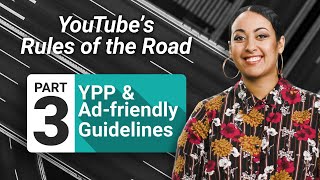 YouTube Partner Program and AdvertiserFriendly Guidelines YouTube’s Rules of the Road Part 3 [upl. by Alvira]