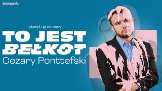 Cezary Ponttefski  To jest bełkot 2023  standup [upl. by Hildebrandt]