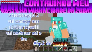 contruindo meu rosto na minha cidade na zubra squad ep2 de zubra squad video do luiz [upl. by Yelekalb557]