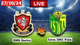 HNK Gorica Vs Istra 1961 Pula  HNL  Croatian First Football League Live Match Score [upl. by Analaj]