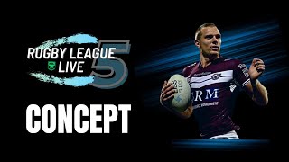 RLL5 VIDEO GAME CONCEPT RUGBY LEAGUE LIVE 5 [upl. by Nemrac]