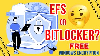 EFS or Bitlocker  Which Encryption is best for YOU [upl. by Tabbie]