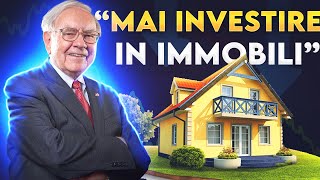 Perché Warren Buffett non investe in Immobili La risposta ti sorprenderà [upl. by Johm]