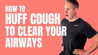 How to do the Huff Cough Breathing Technique to clear lungs airways secretions sputum phlegm [upl. by Bartko]