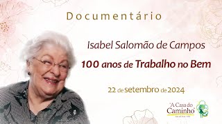 ISABEL SALOMÃO DE CAMPOS 100 anos de Trabalho no Bem Documentário 2024 espiritismo entrevista [upl. by Sucramaj]