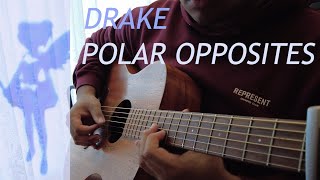 Drake Polar Opposites  Fingerstyle Guitar Cover [upl. by Aizirk]