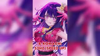 BKomachi  52Hz Speed up [upl. by Einre]