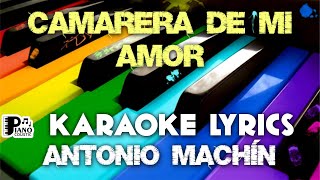 CAMARERA DE MI AMOR ANTONIO MACHÍN KARAOKE LYRICS VERSION PSR [upl. by Skees]