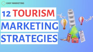 Tourism Marketing 12 Tourism Marketing Strategies [upl. by Ittak]