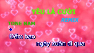 Karaoke Yêu Là Cưới Remix 2021  Tone Nam [upl. by Treblig]