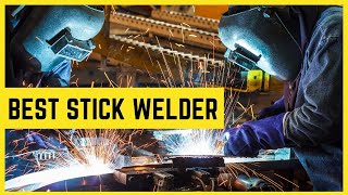 ✅ Stick Welder Best Stick Welder Buying Guide [upl. by Edelson]