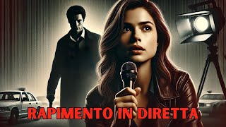 Rapimento in diretta  HD  THRILLER  Film Completo in Italiano [upl. by Aitnauq]