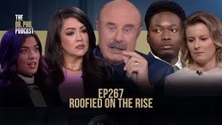 Roofied on the Rise  EP267  The Dr Phil Podcast [upl. by Sayers]