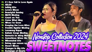 SWEETNOTES Nonstop Playlist 2024 💥 Best of OPM Love Songs 2024 💖 OPM Hits Non Stop Playlist 2024 [upl. by Rowland891]