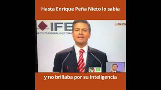 Hasta Enrique Peña Nieto lo sabía y no brillaba por su inteligencia [upl. by Acire]