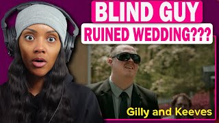 FIRST TIME REACTING TO  Blind Guy Ruins Wedding  Gilly and Keeves [upl. by Haras]