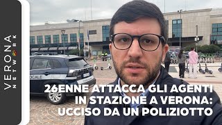 Attacca con un coltello gli agenti in stazione a Verona ucciso da un poliziotto [upl. by Beryl]