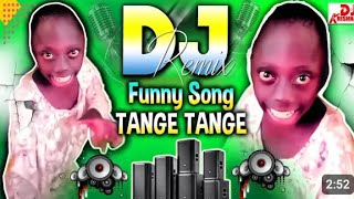 tanga tanga funny song 😂😂😂 [upl. by Nhaj]