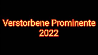 Verstorbene Prominente 2022 [upl. by Yrret]