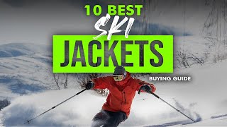 BEST SKI JACKETS 10 Ski Jackets 2023 Buying Guide [upl. by Suixela]