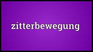 Zitterbewegung Meaning [upl. by Yretsym798]