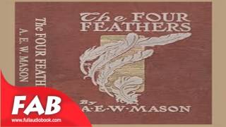 The Four Feathers Full Audiobook by A E W MASON by General Fiction Romance [upl. by Dorothy]