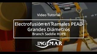 Electrofusión en Ramales PEAD Grandes Diámetros  Branch Saddle HDPE [upl. by Avah]