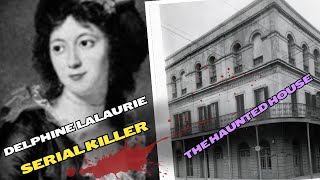 The Real Story Behind the LaLaurie Mansion Torture and Murder [upl. by Janene]