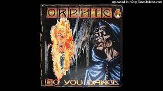 Orphic  Do You Dance [upl. by Ahseim707]