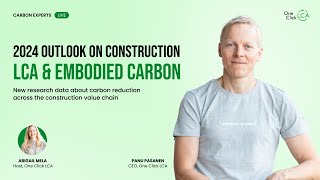 Construction LCA amp Embodied Carbon Outlook 2024 [upl. by Qidas]