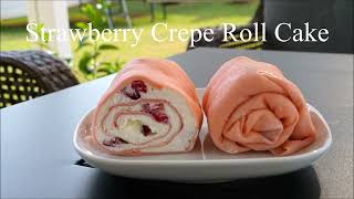 Strawberry Crepe Roll Cake Recipe [upl. by Nedra]