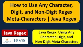 How to Use Any Character Digit and NonDigit Regex MetaCharacters  Java Regex [upl. by Mala]