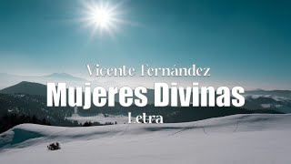 Vicente Fernández  Mujeres Divinas  letra [upl. by Ahsekim]