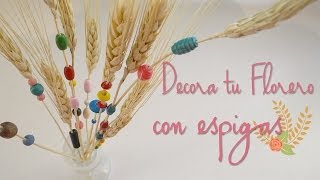 Como decorar un florero con espigas de trigo [upl. by Vick]