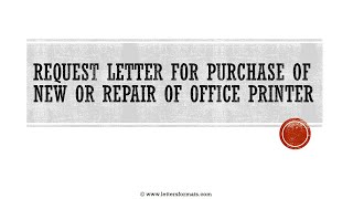 How to Write a Request Letter for Repair New Printer in Office [upl. by Bertle]