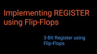 Implementing 3bit Register using flipflops  application of flipflops designing register using [upl. by Leila]