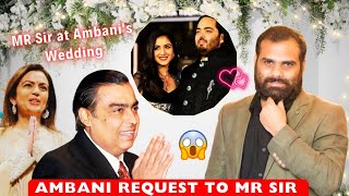 MR Sir at Ambanis Wedding 😱🔥 Ambani request to MR Sir 🤯 [upl. by Mina]