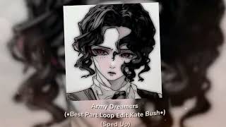 Kate Bush  Army Dreamers • Edit Loop Sped Up•  Edit Loop Made By Ziqahomg135 [upl. by Netsrik24]