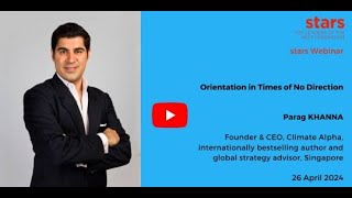 stars Webinar with Parag KHANNA quotOrientation in Times of No Directionquot [upl. by Sirovaj]