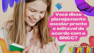 Planejamento escolar BNCC versão 2024 Editável do berçário ao 5º ano [upl. by Acnaib389]