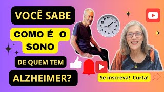 COMO É O SONO DE QUEM TEM ALZHEIMER E QUAL A RELAÇÃO QUE EXISTE ENTRE SONO E A DOENÇA DE ALZHEIMER [upl. by Einiffit380]