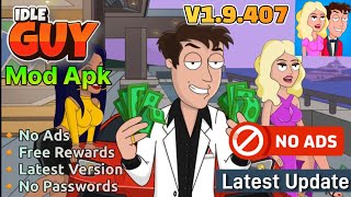 Idle Guy Mod Apk v19407 No Ads Free Rewards Latest Version 2024 [upl. by Llenrac]