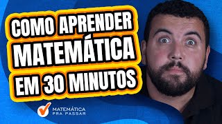 Como Aprender Matemática para Concursos em 30 Minutos [upl. by Catlaina]